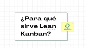 ¿Para qué sirve Kanban?